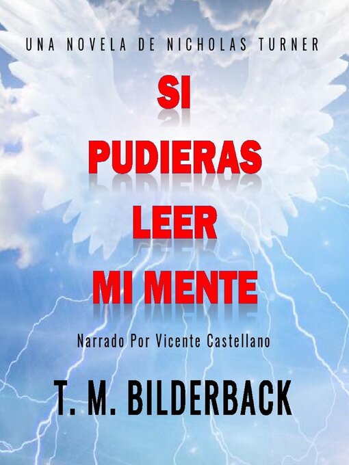 Title details for Si Pudieras Leer Mi Mente--Una Novela De Nicholas Turner by T. M. Bilderback - Available
